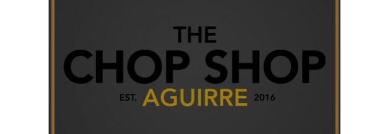 Chop Shop Aguirre